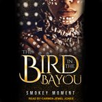 The bird in the bayou cover image cdn
