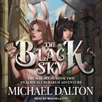 The black sky. An Alien Sci-Fi Harem Adventure cover image cdn
