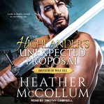 The Highlander's Unexpected Proposal : Brothers of Wolf Isle Series, Book 1 cover image cdn