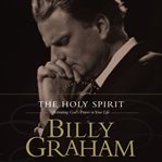 The holy spirit : activating god's power in your life cover image cdn
