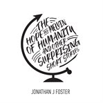The hope and melvin of humanity (and other surprising short stories) cover image cdn