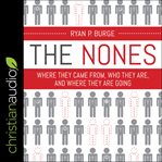 The nones : where they came from, who they are, and where they are going cover image cdn
