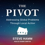 The pivot : addressing global problems through local action cover image cdn