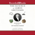 The science of James Smithson : discoveries from the Smithsonian founder cover image cdn