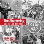 The shattering : America in the 1960s cover image cdn