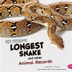 The world's longest snake and other animal records cover image cdn