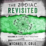 The zodiac revisited, volume 3. Tying all together cover image cdn