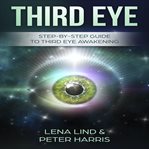Third eye. Step-by-Step Guide To Third Eye Awakening cover image cdn