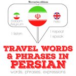 Travel words & phrases in Persian : words, phrases, expressions cover image cdn