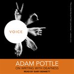 Voice : Adam Pottle on writing with deafness cover image cdn