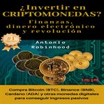 ¿invertir en criptomonedas? finanzas, dinero electrónico y revolución. compra Bitcoin (BTC), Binance (BNB), Cardano (ADA) y otras monedas digitales para conseguir ingresos cover image cdn