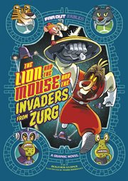 The lion and the mouse and the invaders from Zurg : a graphic novel cover image cdn