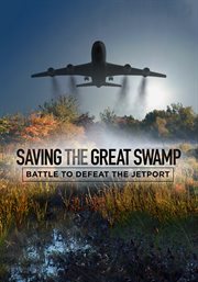 Saving the Great Swamp : battle to defeat the jetport cover image cdn