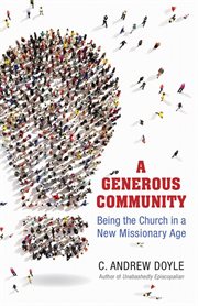 A Generous Community : Being the Church in a New Missionary Age cover image cdn