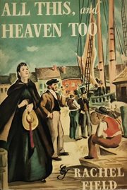 All this, and heaven too : a novel cover image cdn