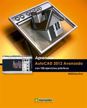 Aprender AutoCAD 2012 avanzado con 100 ejercicios prácticos cover image cdn
