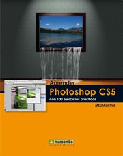 Aprender Photoshop CS5 con 100 ejercicios prácticos cover image cdn