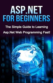 Asp.net for beginners. The Simple Guide to Learning ASP.NET Web Programming Fast! cover image cdn
