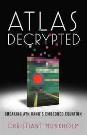 Atlas decrypted. Breaking Ayn Rand's Embedded Equation cover image cdn