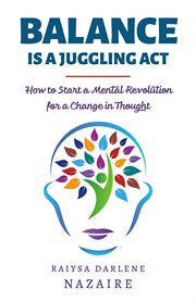Balance is a juggling act. How to Start a Mental Revolution For A Change In Thought cover image cdn