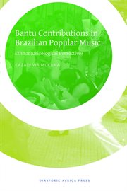 Bantu contributions in Brazilian popular music : ethnomusicological perspectives cover image cdn