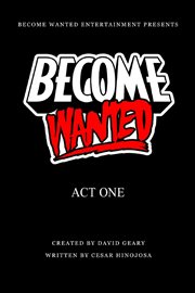 Become wanted. Act One cover image cdn