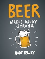 Beer makes daddy strong cover image cdn