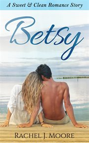 Betsy. A Sweet & Clean Romance cover image cdn