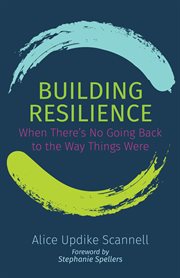 Building resilience : when there's no going back to the way things were cover image cdn