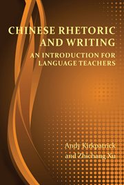 Chinese rhetoric and writing : an introduction for language teachers cover image cdn