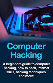 Computer hacking : the ultimate guide to learn computer hacking and SQL (computer programming, hacking, hacking exposed, hacking the system, database programming) cover image cdn
