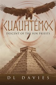 Cuauhtémoc. Descent of the Sun Priests cover image cdn