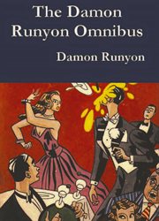 The Damon Runyon omnibus : three volumes in one cover image cdn
