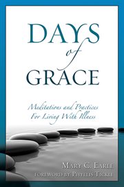 Days of grace : meditations and practices for living with illness cover image cdn