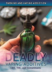 Deadly Vaping Additives, CBD, THC, and Contaminants cover image cdn