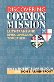 Discovering common mission : Lutherans and Episcopalians together cover image cdn
