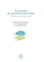 El método de los elementos finitos : un enfoque teórico práctico cover image cdn