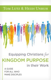 Equipping christians for kingdom purpose in their work. A Guide for All Who Make Disciples cover image cdn