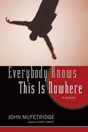 Everybody knows this is nowwhere [sic] : [a mystery] cover image cdn