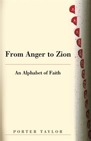From anger to zion : an alphabet of faith cover image cdn