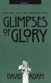 Glimpses of glory : prayers for the church year cover image cdn