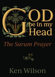 God be in my head : praying with the Sarum prayer cover image cdn