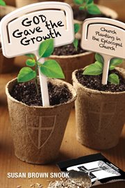 God gave the growth : church planting in the Episcopal Church cover image cdn