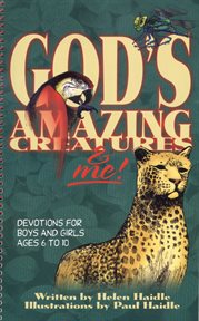 God's amazing creatures & me : devotions for boys and girls, ages 6 to 10 cover image cdn