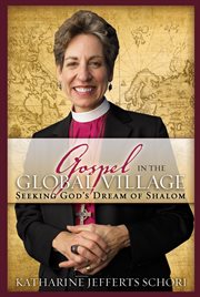 The Gospel in the global village : seeking God's dream of shalom cover image cdn