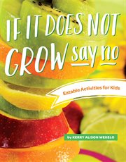If it does not grow say no; eatable activities for kids. Eatable Activities for Kids cover image cdn