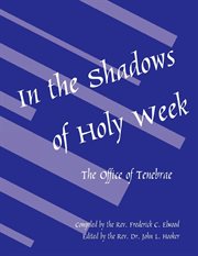 In the shadows of Holy Week : the office of Tenebrae cover image cdn