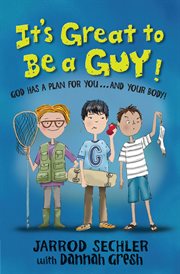 It's Great to Be a Guy! : God Has a Plan for You...and Your Body! cover image cdn