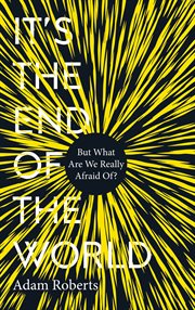 It's the end of the world : but what are we really afraid of? cover image cdn