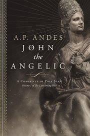 John the angelic. A Chronicle of Pope Joan cover image cdn